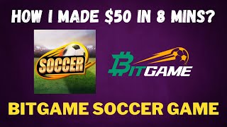 How I Made $50 In Just 8 MINUTES Playing Soccer in Bitgame with WITHDRAWAL PROOF!