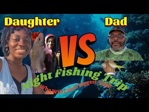 Under the Full Moon | Father Vs Daughter Fishing Showdown for the Biggest Catch!