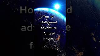 top 10  Hollywood adventure fantasy movies #top10 #movie #top10hollywood #fantasyfilm #adventure