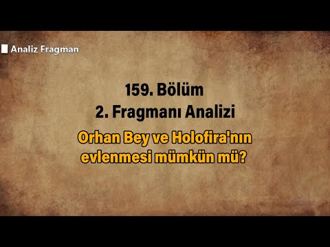 Orhan Bey ve Holofira'nın evlenmesi mümkün mü?