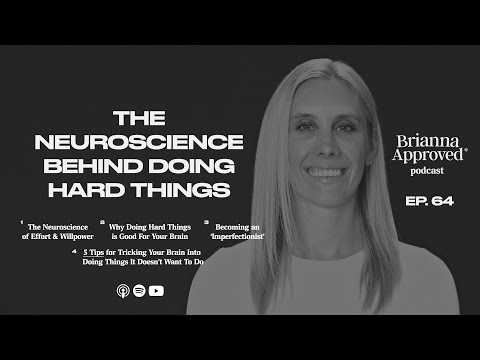 Episode 64- The Neuroscience Behind Doing Hard Things