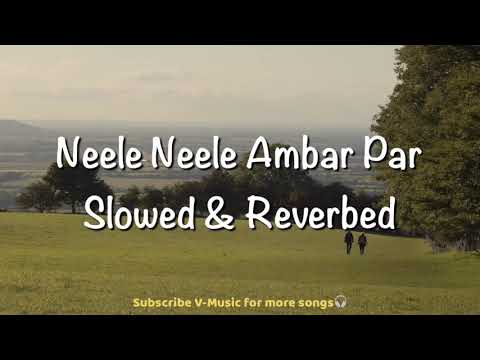 Neele Neele Ambar Par (Slowed & Reverbed | Kalaakar | Kishore Kumar | Abhijeet Bhattacharya| V-Music