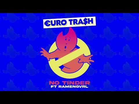 Yellow Claw presents €URO TRA$H - No Tinder Feat. Ramengvrl