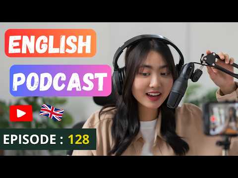 English Learning Podcast Conversation| Episode 128 Intermediate| Podcast To Improve English Speaking