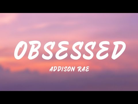 Obsessed - Addison Rae (Lyrics)