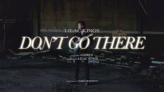 Lilac Kings - Don't Go There (Featuring: Andrés) Official Music Video