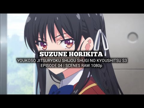 SUZUNE HORIKITA SCENES | YOUKOSO JITSURYOKU SHIJOU SHUGI | Episode 04 | Scenes RAW 1080p