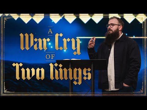 A War Cry of Two Kings | CJ Biggs | LifePoint Church