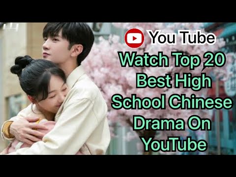 Watch Top 20 Best High School Chinese Drama On YouTube | Chinese Drama #cdrama #chinesedrama