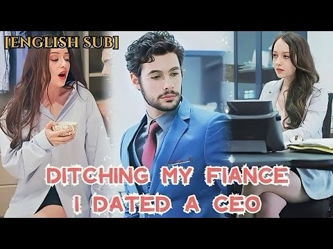 Wait, both my fiancé and the CEO are in love with me? #drama