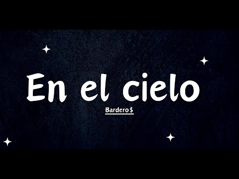 Bardero$ - En el cielo (LETRA)