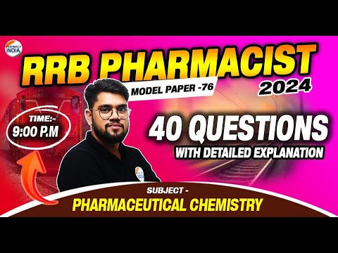 RRB Pharmacist | Model Paper - 76 | Pharmaceutical Chem. | 40 Questions with Detailed Explanation