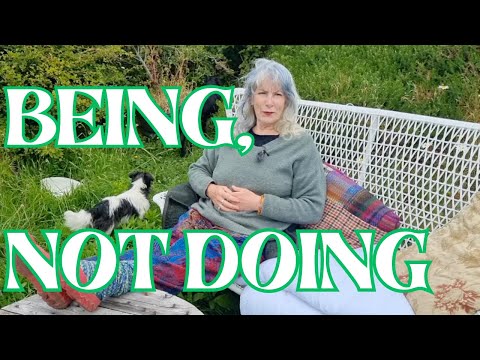 Being, Not Doing