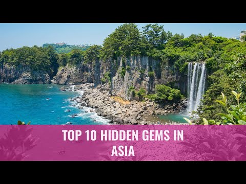 Top 10 Hidden Gems in Asia