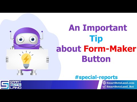 An important tip about the form maker button | special reports