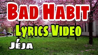 Bad Habit (Lyrics Video) Jéja #lyrics#music#lyricsvideo#musiclyricsvideo