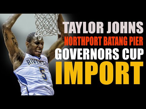 PBA UPDATE TAYLOR JOHNS NORTHPORT BATANG PIER GOVERNORS CUP IMPORT SEASON 49