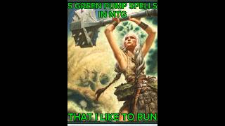 5 GREEN PUMP SPELLS IN MAGIC THE GATHERING #wiirphysical #mtgjp #mtg #magicthegathering #mtgedh