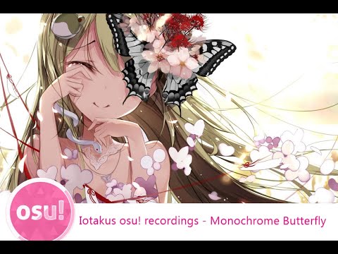 Iotakus osu! recordings - Monochrome Butterfly (slider breaks are gay)