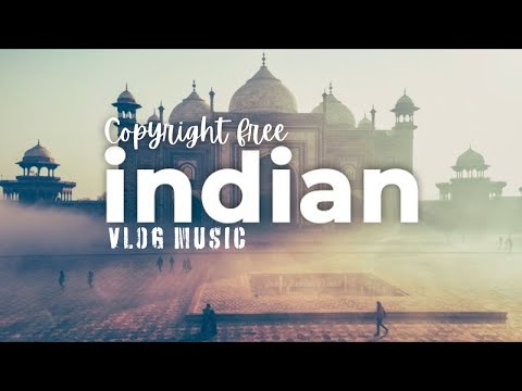 Traditional Indian Vlog Music | copyright free Music For Videos| The Universe Needs You | AK Music