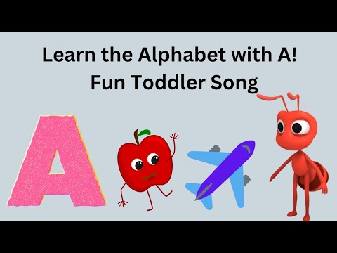 Learn the Alphabet with A! | Fun Toddler Song