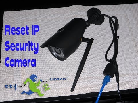 How to reset IP Security Camera to its default Settings by Ezy2Learn