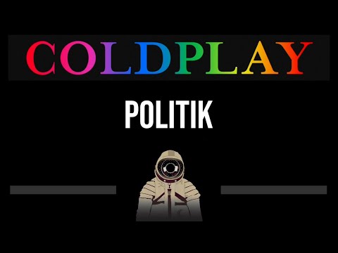 Coldplay • Politik (CC) (Upgraded Video) 🎤 [Karaoke] [Instrumental Lyrics]