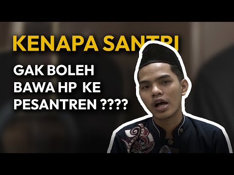 SANTRI GK BOLEH BAWA HP !!! Karena ….