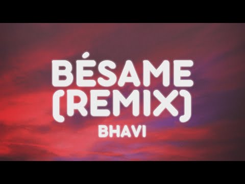 Bhavi, Seven Kayne, Milo J, Tiago Pzk, Khea, Neo Pistea - BESAME REMIX (Letra/Lyrics)