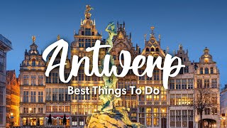 ANTWERP, BELGIUM (2023) | 10 Awesome Things To Do In Antwerp City