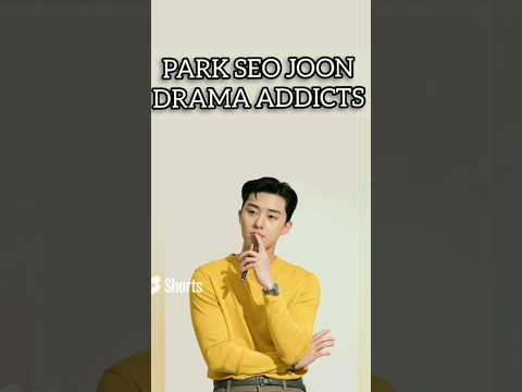 DRAMA ADDICTS🤩TOP 6 DRAMAS OF PARK SEO JOON💗 #shorts#viral#shotsvideo#myedit#koreancrush#seojun