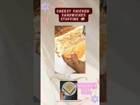 Cheesy chicken sandwich stuffing part 1 | Ramazan spcl 2024 | #ramadan #shortsfeed