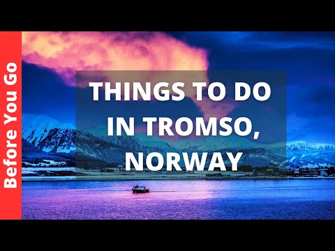 Tromso Norway Travel Guide: 14 BEST Things To Do In Tromsø