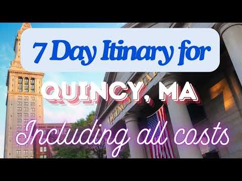 Quincy Massachusetts 7 Day Trip Itinerary Including Costs and Transport - Quincy Massachusetts 2024