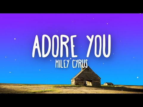 Miley Cyrus - Adore You (Lyrics)