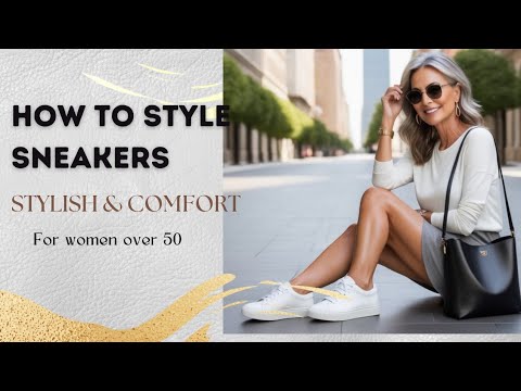 How To Style Sneakers for Women Over 50