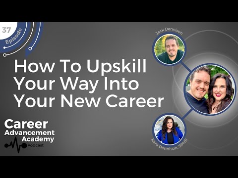 #37 - How To Upskill Your Way Into Your New Career