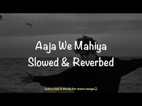 Aaja We Mahiya (Slowed & Reverbed) | Imran Khan | Unforgettable | V-Music