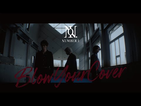 Number_i - Blow Your Cover (Official Music Video）