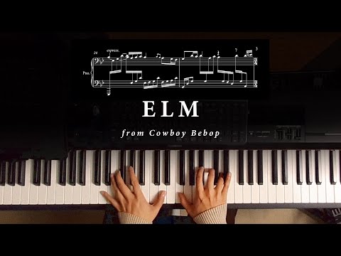 Cowboy Bebop - "ELM" | Piano Arrangement