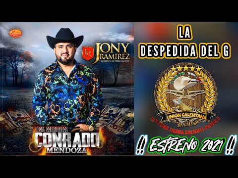 La Despedida Del G / Jony Ramírez Y La Simpatía De Tierra Caliente / ¡¡¡Estreno 2021!!!