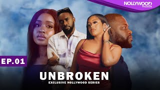 UNBROKEN | S1 - E1 |  Uche Montana, Uzor Arukwe, Elma Mbadiwe and Efa Iwara New Nigerian Series