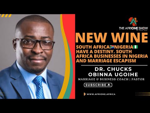 Ep. 37: The New Wine From South Africa & Mass Exodus (JAPA) From Nigeria - Dr. Chucks Obinna Ugoihe