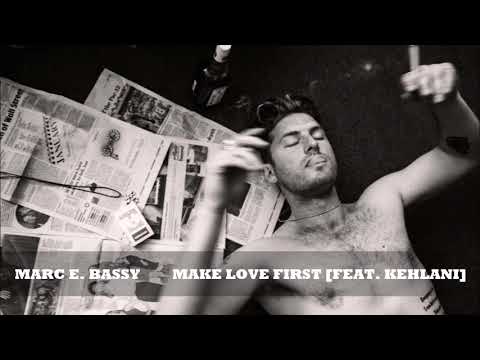 Marc E. Bassy - Made Love First [Feat. Kehlani] ᴴᴰ