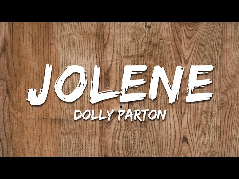 Dolly Parton - Jolene (Lyrics)