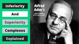 Alfred Adler's Individual Psychology: The Inferiority and Superiority Complex