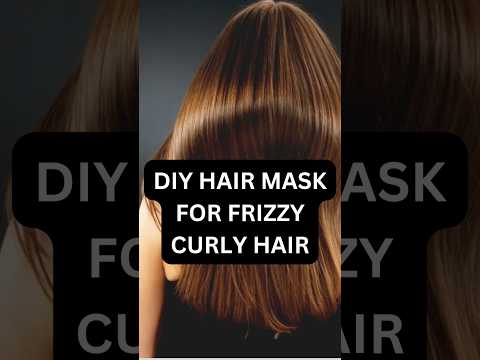 DIY Hair Mask for Frizzy And Curly Hair #shortsfeed #shorts #diyhairmask #viral