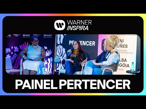 #WarnerInspira: Painel Pertencer!