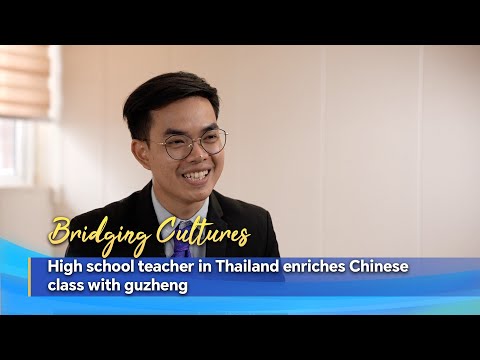 Bridging Cultures: High school teacher in Thailand enriches Chinese class with guzheng