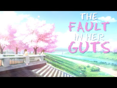 I Want to Eat Your Pancreas - The Fault in Her Guts